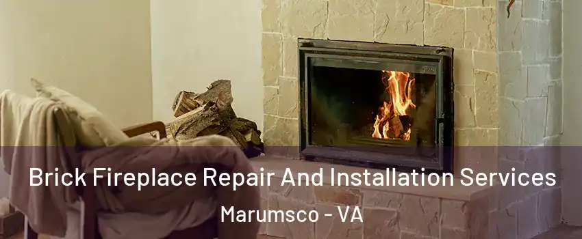  Brick Fireplace Repair And Installation Services Marumsco - VA