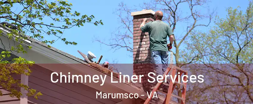  Chimney Liner Services Marumsco - VA