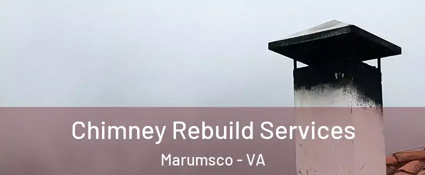  Chimney Rebuild Services Marumsco - VA