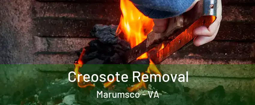  Creosote Removal Marumsco - VA