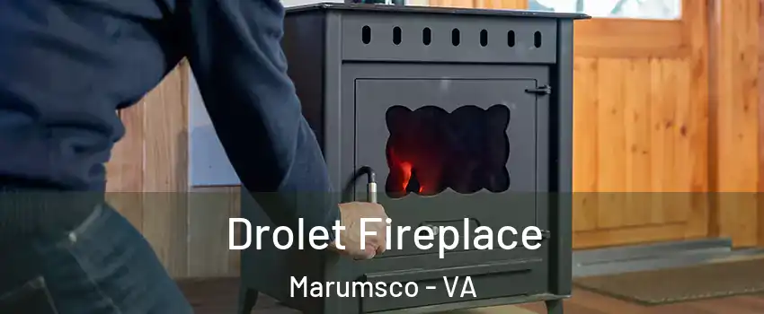  Drolet Fireplace Marumsco - VA