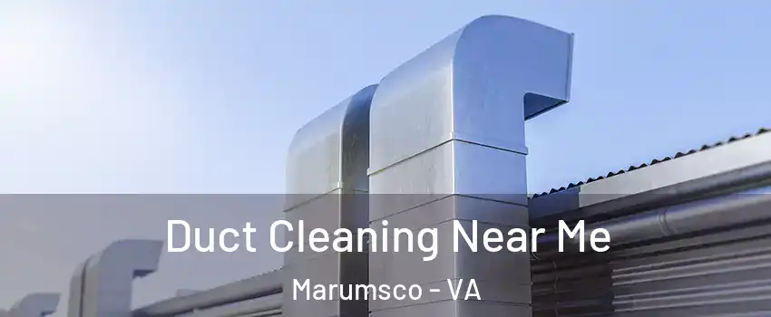  Duct Cleaning Near Me Marumsco - VA