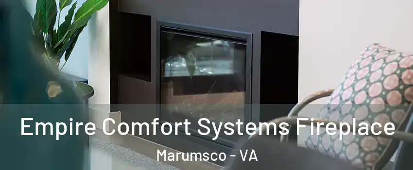  Empire Comfort Systems Fireplace Marumsco - VA