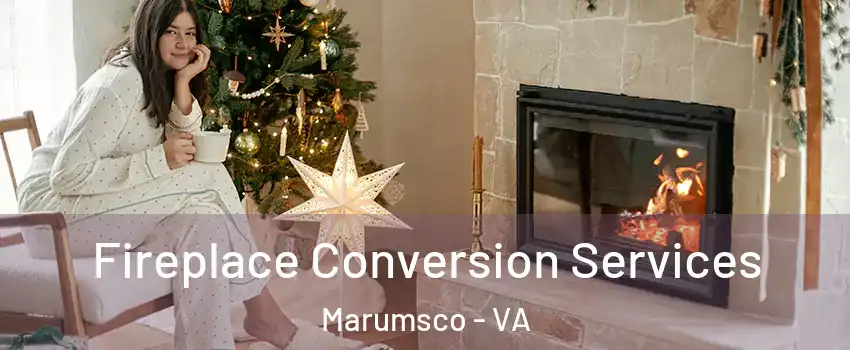  Fireplace Conversion Services Marumsco - VA