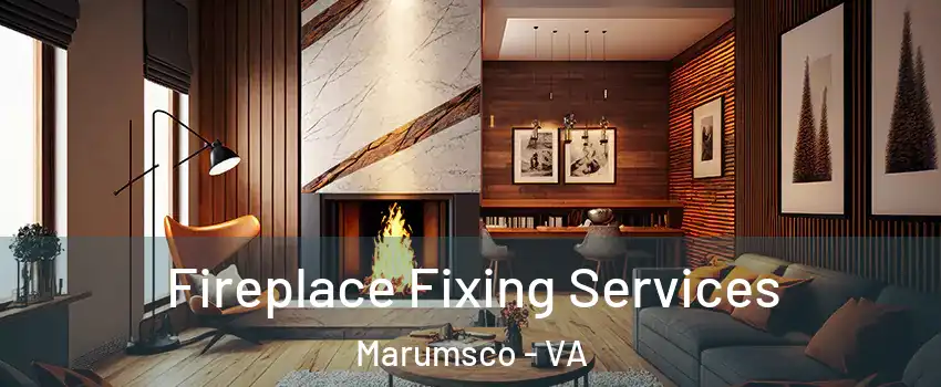  Fireplace Fixing Services Marumsco - VA