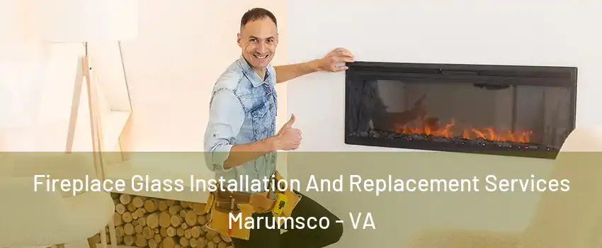  Fireplace Glass Installation And Replacement Services Marumsco - VA