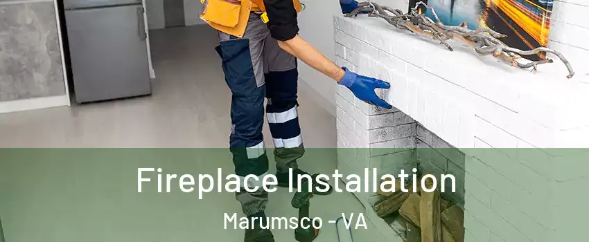  Fireplace Installation Marumsco - VA