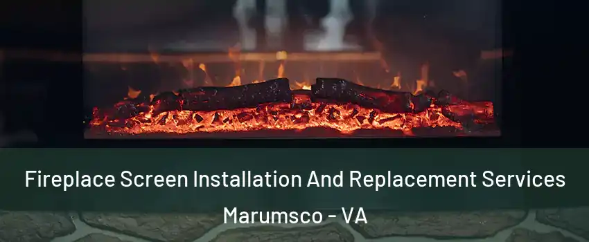  Fireplace Screen Installation And Replacement Services Marumsco - VA