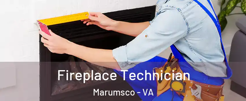  Fireplace Technician Marumsco - VA