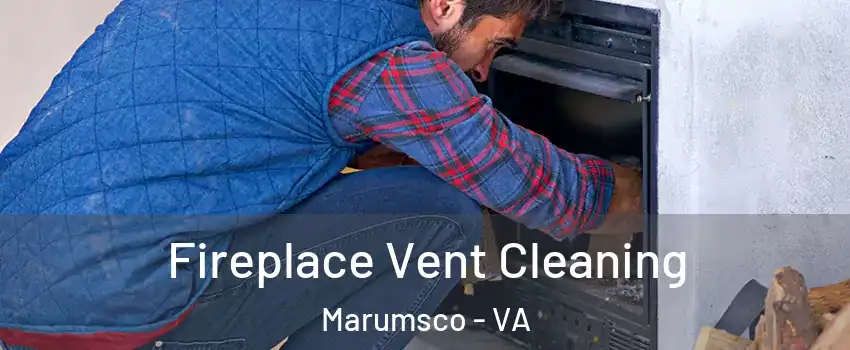  Fireplace Vent Cleaning Marumsco - VA