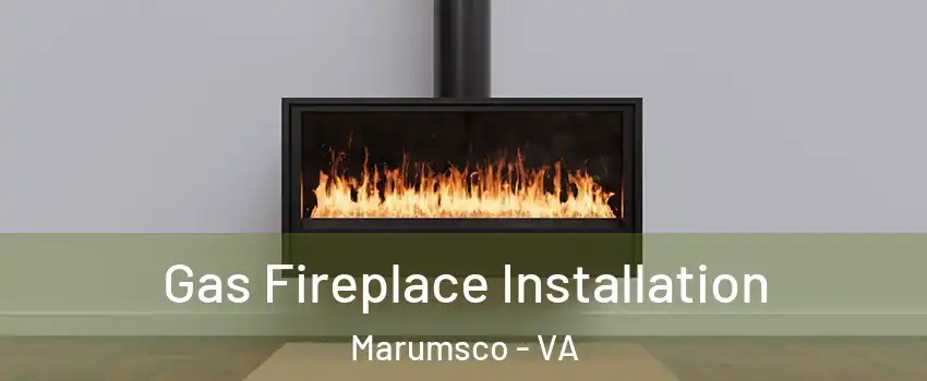  Gas Fireplace Installation Marumsco - VA