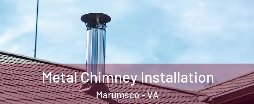  Metal Chimney Installation Marumsco - VA