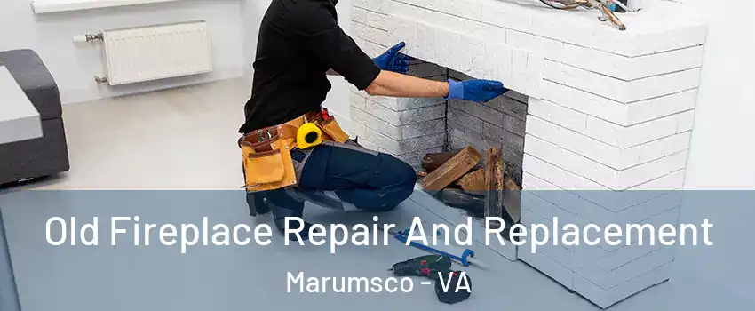  Old Fireplace Repair And Replacement Marumsco - VA