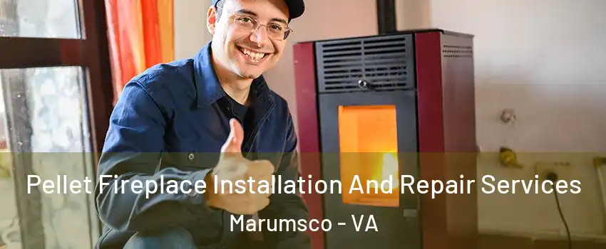  Pellet Fireplace Installation And Repair Services Marumsco - VA