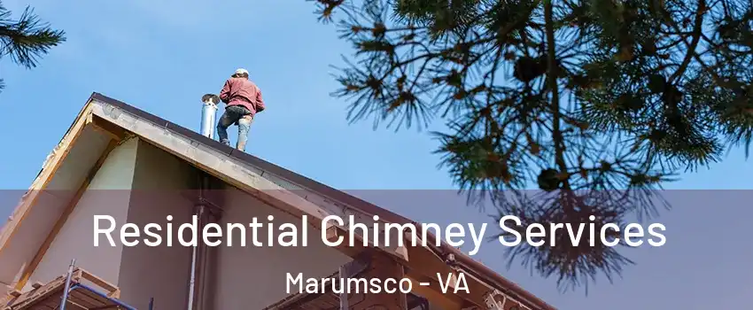  Residential Chimney Services Marumsco - VA
