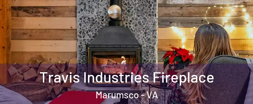  Travis Industries Fireplace Marumsco - VA