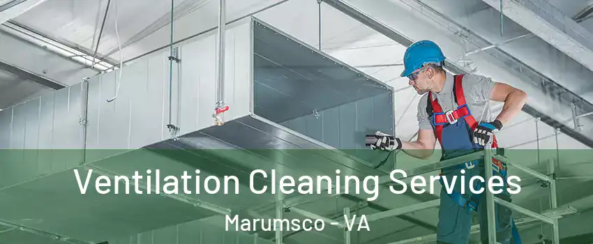 Ventilation Cleaning Services Marumsco - VA