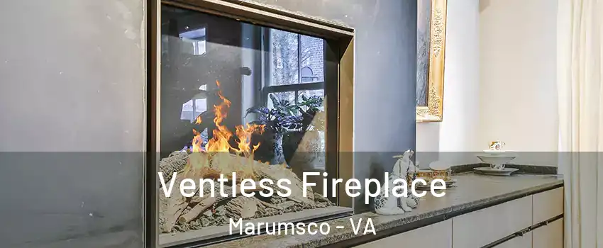  Ventless Fireplace Marumsco - VA