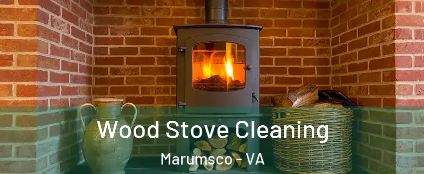  Wood Stove Cleaning Marumsco - VA